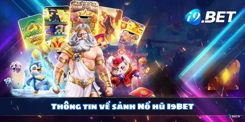 Thông tin về sảnh Nổ hũ I9BET